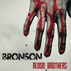 Bronson : Blood Brothers